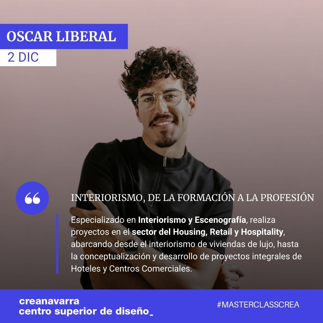 'De la formación a la profesión' masterclass con el Interiorista Oscar Liberal en Creanavarra | OSCAR LIBERAL